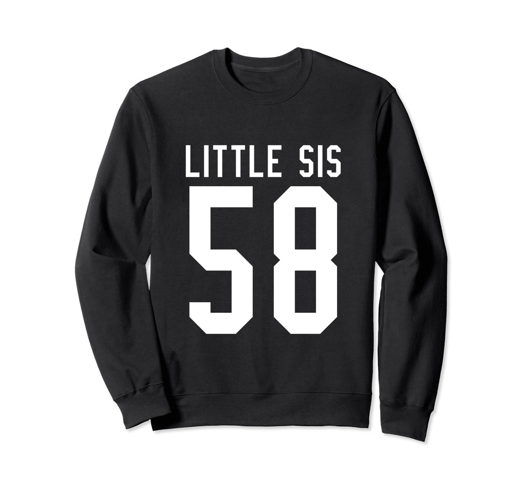 Number 58 Little Sis Biggest Fan Sweatshirt - Novelty Apparel for Adults - T-Shirt, Sweatshirt, Hoodie
