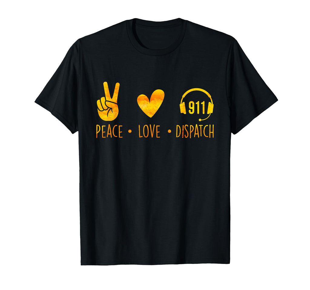Peace Love Dispatch Emergency Responder 911 T-Shirt - Graphic Print Unisex - T-Shirt, Sweatshirt, Hoodie