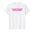 I Cant Stand Masculism Funny Y2K T-Shirt - Custom Art Print Men Women - T-Shirt, Sweatshirt, Hoodie