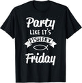 Party Like Its Fish Fry Friday Seafood Lover - Adult & Kids T-Shirts, Sweatshirts & Hoodies apparel design preview 1