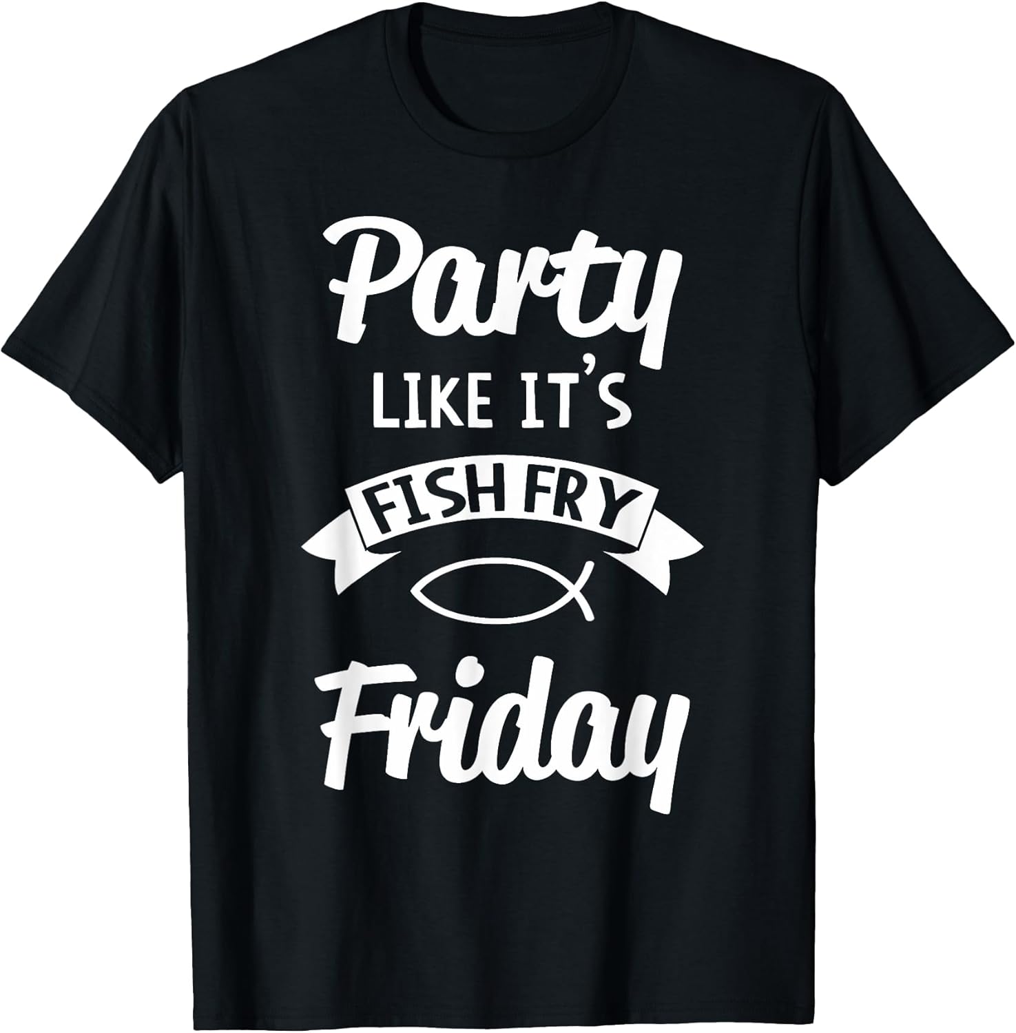 Party Like Its Fish Fry Friday Seafood Lover - Adult & Kids T-Shirts, Sweatshirts & Hoodies apparel design preview 1