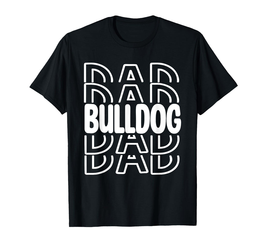 Bulldog Dad School Mascot Sports Team T-Shirt - Streetwear Style Unisex - T-Shirt, Sweatshirt, Hoodie