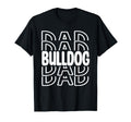 Bulldog Dad School Mascot Sports Team T-Shirt - Streetwear Style Unisex - T-Shirt, Sweatshirt, Hoodie