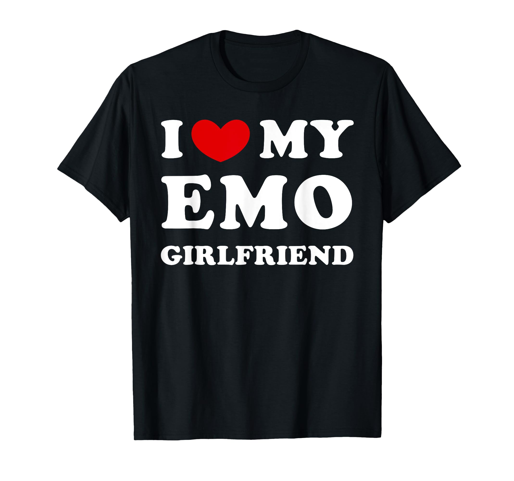 I Love My Emo Girlfriend I Heart My Emo T-Shirt - Minimalist Print Unisex - T-Shirt, Sweatshirt, Hoodie