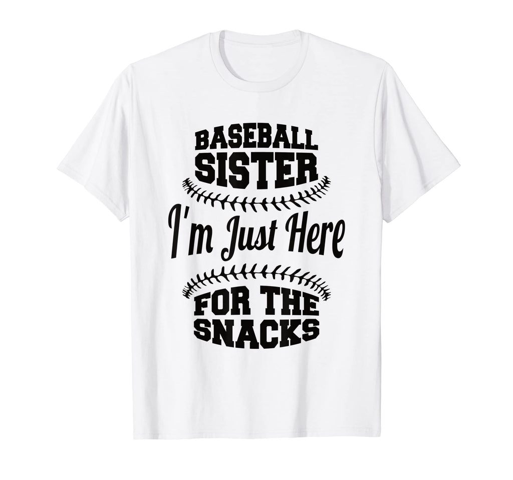 Baseball Sister Im Just Here Snacks T-Shirt - Custom Art Print Unisex - T-Shirt, Sweatshirt, Hoodie