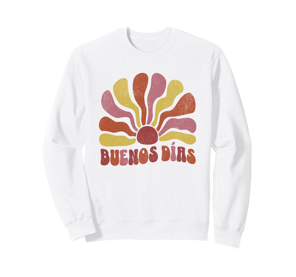 Buenos D As Boho Sun Morning Sweatshirt - Unique Graphic Men Women - T-Shirt, Sweatshirt, Hoodie