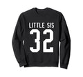 Number 32 Little Sis Biggest Sweatshirt - Casual Everyday Wear for Adults - T-Shirt, Sweatshirt, Hoodie