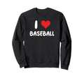 I Love Baseball Heart Mom Dad Sweatshirt - Casual Everyday Wear Unisex - T-Shirt, Sweatshirt, Hoodie