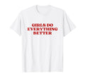 Do Everything Better Y2K Aesthetic T-Shirt - Graphic Print Men Women - T-Shirt, Sweatshirt, Hoodie