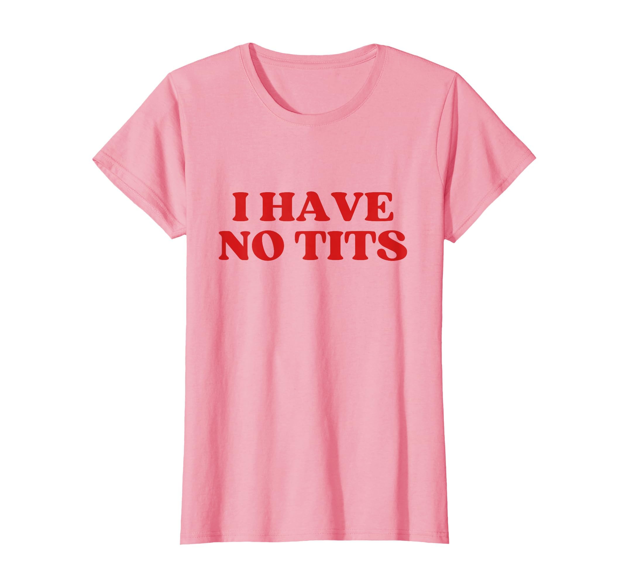 I Have No Tits Y2K Aesthetic T-Shirt - Casual Everyday Wear Men Women - T-Shirt, Sweatshirt, Hoodie