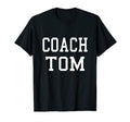 Coach Tom Custom Football Soccer Baseball T-Shirt - Unique Graphic Unisex - T-Shirt, Sweatshirt, Hoodie