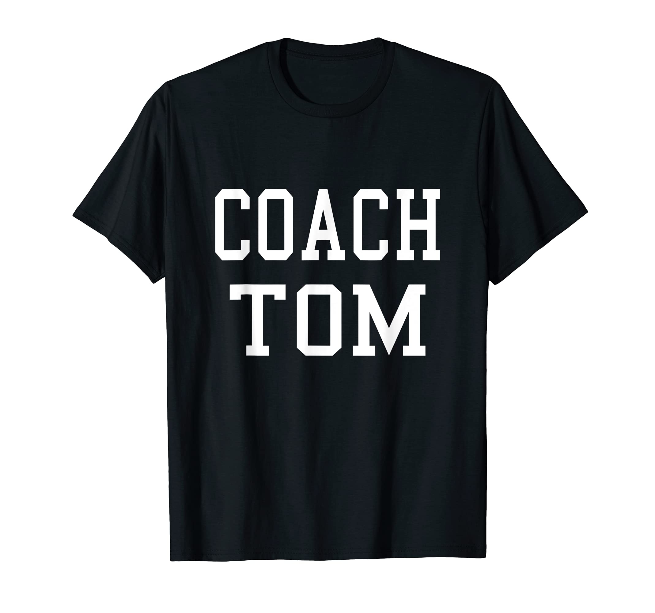 Coach Tom Custom Football Soccer Baseball T-Shirt - Unique Graphic Unisex - T-Shirt, Sweatshirt, Hoodie