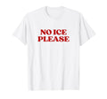 No Ice Please Y2K Aesthetic Trendy T-Shirt - Custom Art Print for Adults - T-Shirt, Sweatshirt, Hoodie