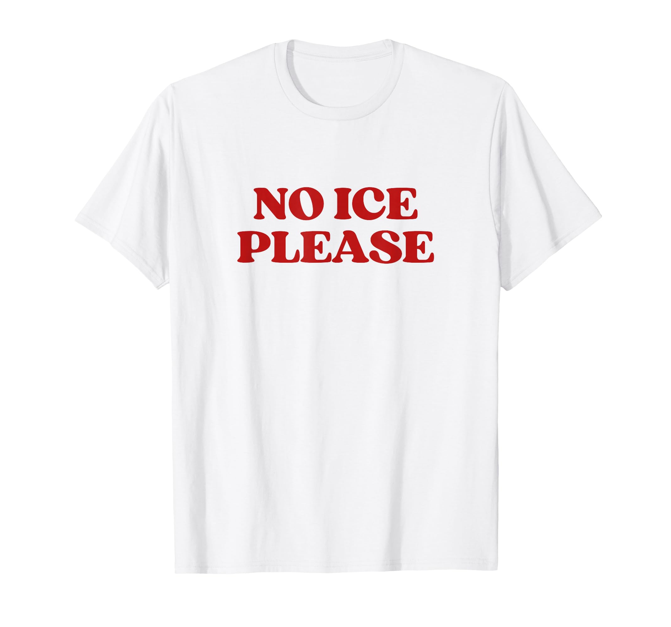 No Ice Please Y2K Aesthetic Trendy T-Shirt - Custom Art Print for Adults - T-Shirt, Sweatshirt, Hoodie