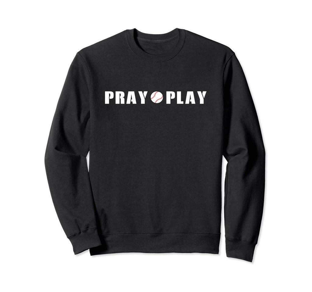 Fbw Pray Play Baseball Sweatshirt - Trendy Graphic Men Women - T-Shirt, Sweatshirt, Hoodie