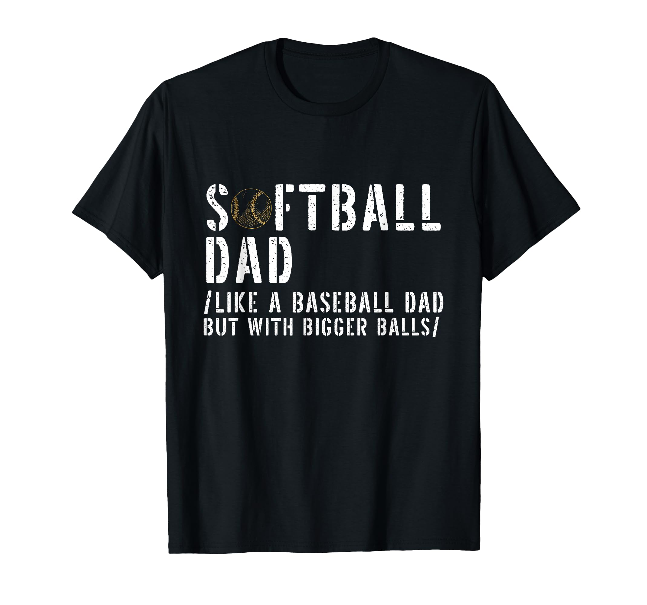 Softball Dad Like Baseball But T-Shirt - Aesthetic Graphic for Adults - T-Shirt, Sweatshirt, Hoodie
