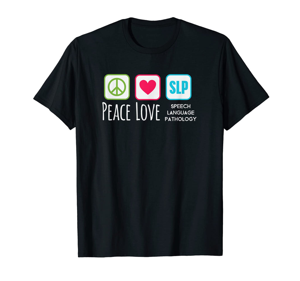 Speech Pathology Peace Love Speech T-Shirt - Novelty Apparel Men Women - T-Shirt, Sweatshirt, Hoodie