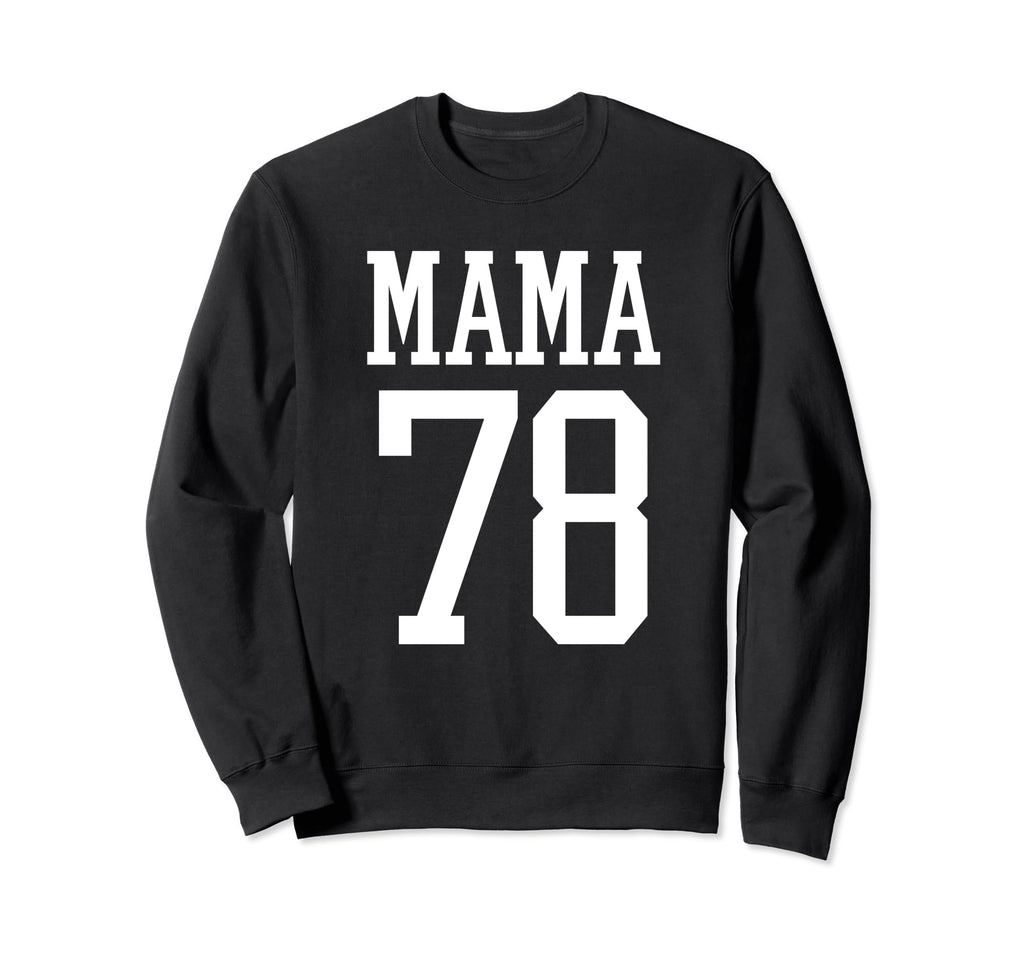Number 78 Mama Biggest Fan Spirit Sweatshirt - Novelty Apparel Men Women - T-Shirt, Sweatshirt, Hoodie