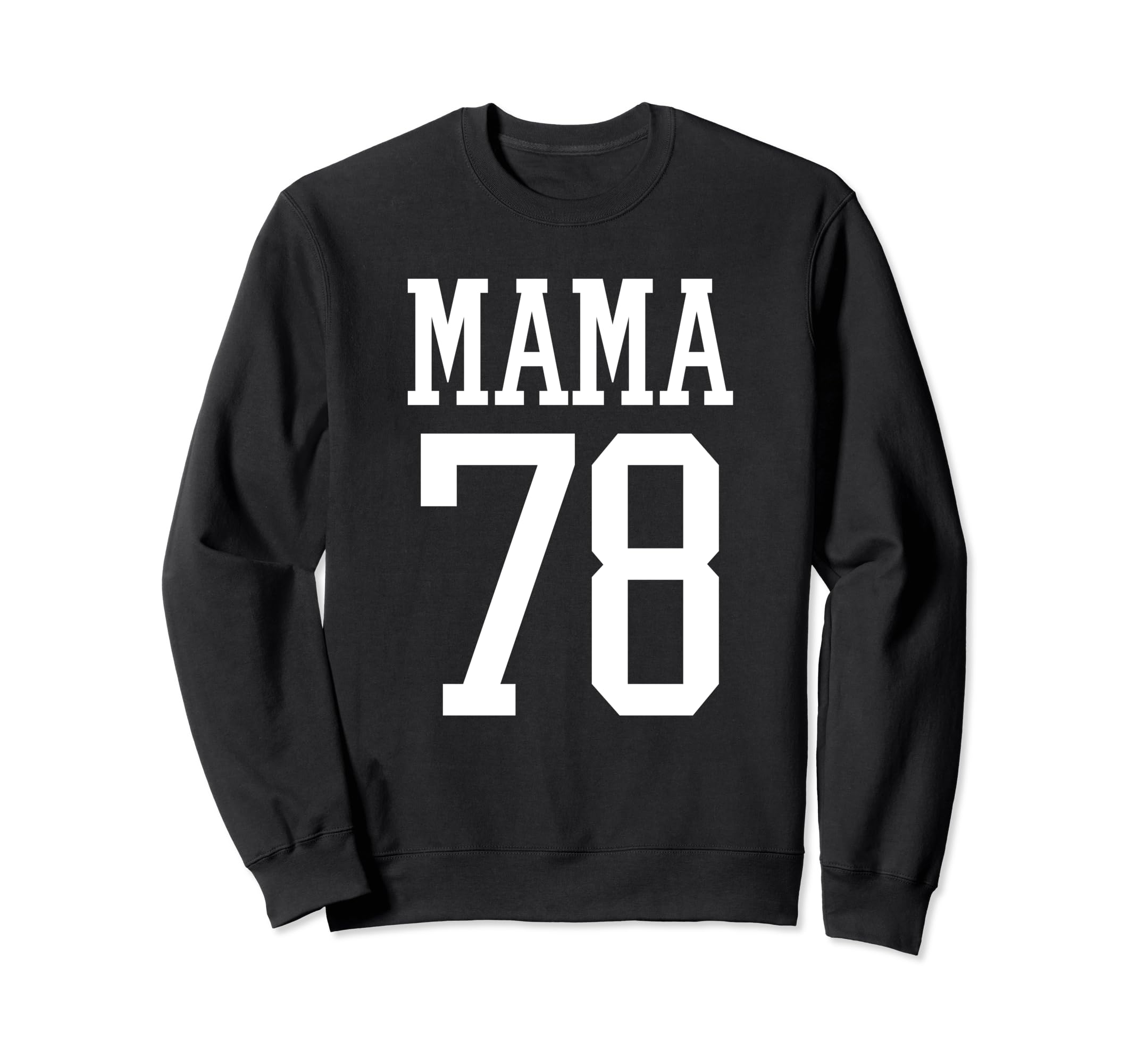 Number 78 Mama Biggest Fan Spirit Sweatshirt - Novelty Apparel Men Women - T-Shirt, Sweatshirt, Hoodie