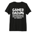 Mens Gamer Dad Funny Dad Fathers T-Shirt - Casual Everyday Wear Men Women - T-Shirt, Sweatshirt, Hoodie