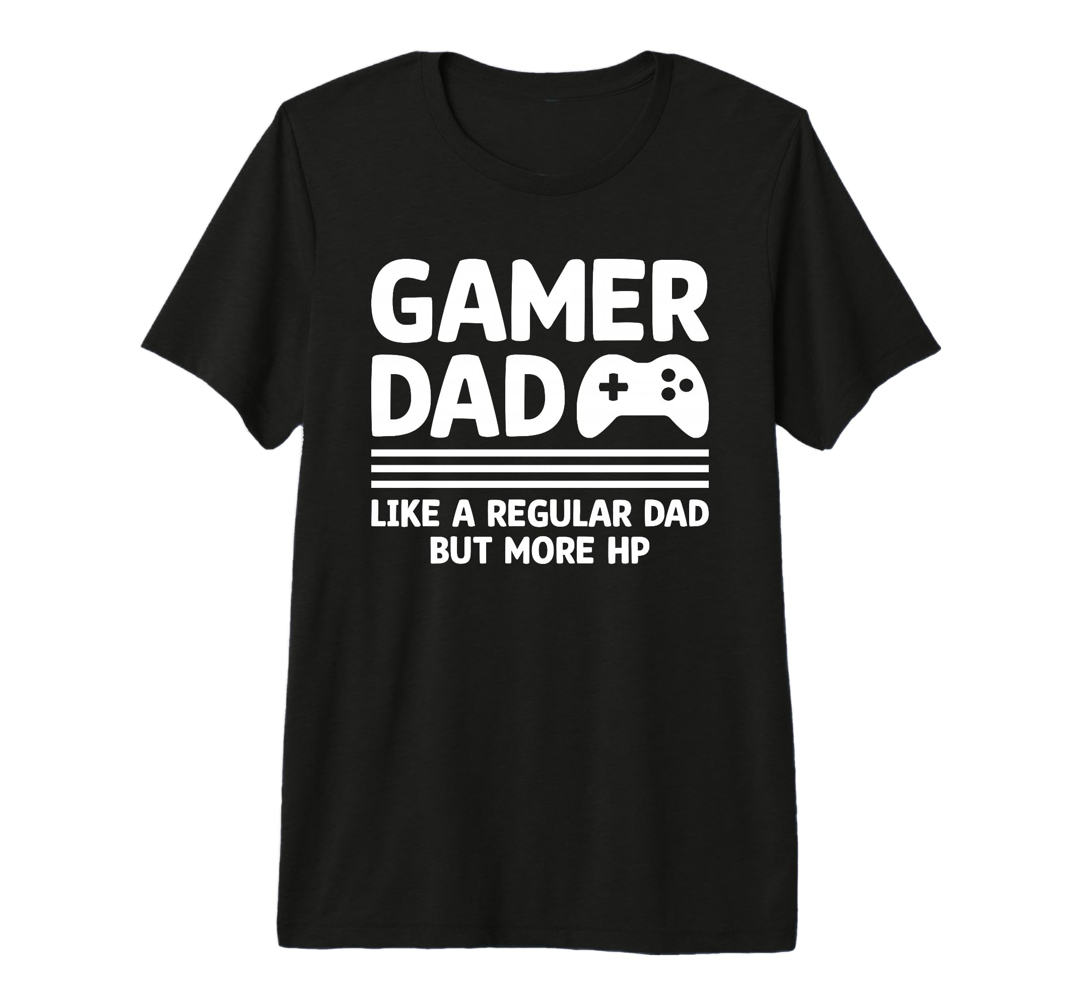 Mens Gamer Dad Funny Dad Fathers T-Shirt - Casual Everyday Wear Men Women - T-Shirt, Sweatshirt, Hoodie
