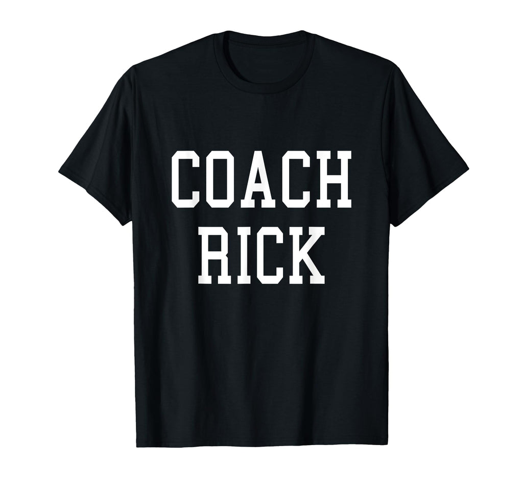 Coach Rick Custom Football Soccer Baseball T-Shirt - Trendy Graphic Unisex - T-Shirt, Sweatshirt, Hoodie
