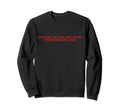 I Stare You Because I Appreciate Art Sweatshirt - Custom Art Print Unisex - T-Shirt, Sweatshirt, Hoodie