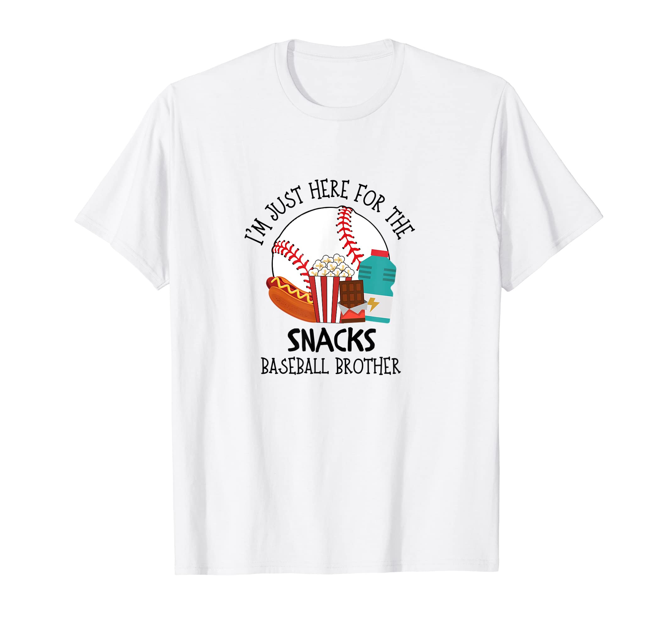 Im Just Here Snacks Baseball Brother T-Shirt - Casual Everyday Wear Unisex - T-Shirt, Sweatshirt, Hoodie