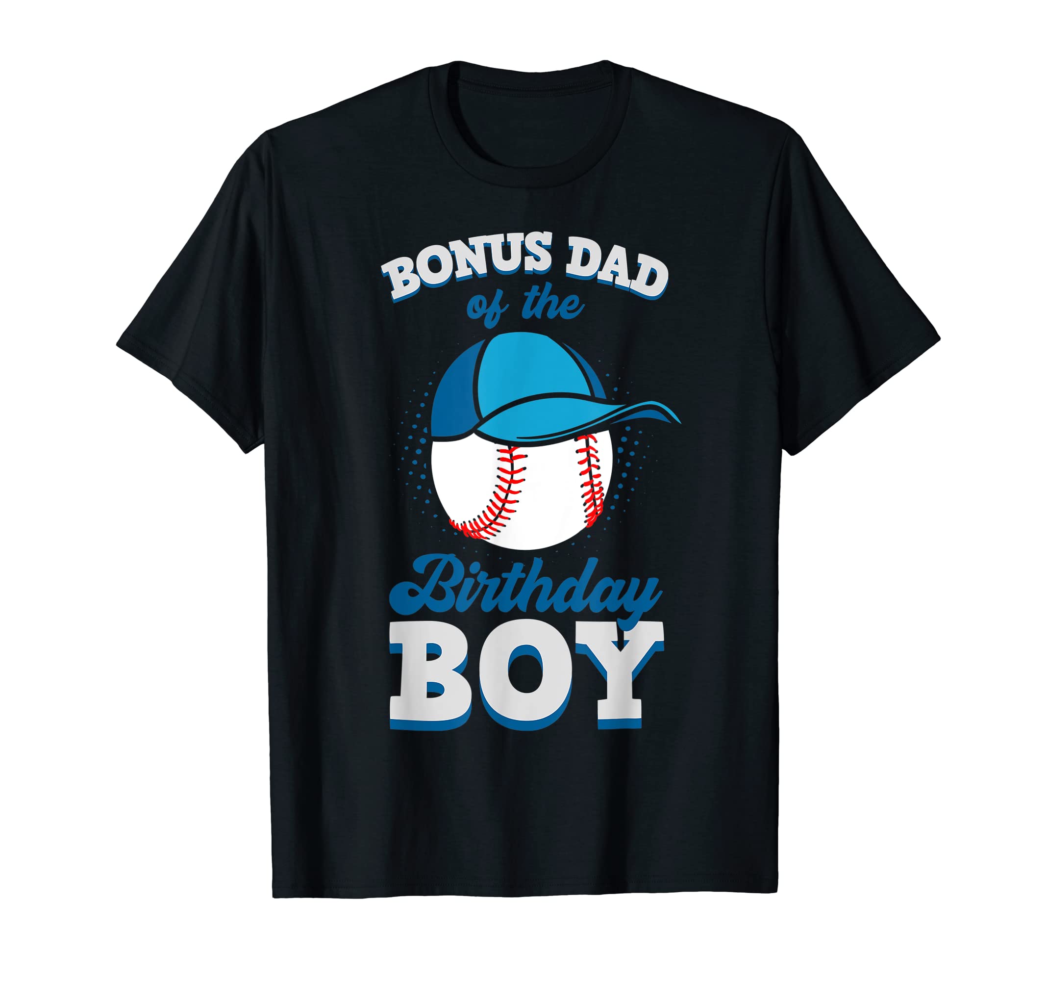 Bonus Dad Birthday Baseball Theme T-Shirt - Custom Art Print for Adults - T-Shirt, Sweatshirt, Hoodie