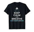 Keep Calm Breathe Motherfucker Peace T-Shirt - Streetwear Style for Adults - T-Shirt, Sweatshirt, Hoodie