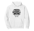 Proud Baseball Mom Supportive Fan Baseball Hoodie - Unique Graphic Unisex - T-Shirt, Sweatshirt, Hoodie