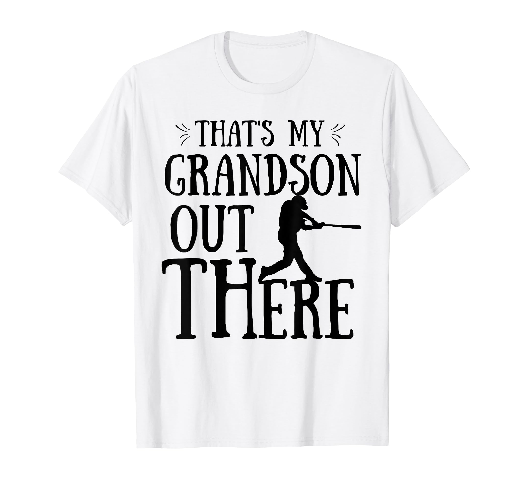 Thats My Grandson Out There Baseball T-Shirt - Novelty Apparel Men Women - T-Shirt, Sweatshirt, Hoodie
