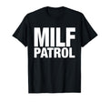 Milf Patrol Y2K Aesthetic T-Shirt - Casual Everyday Wear Unisex - T-Shirt, Sweatshirt, Hoodie