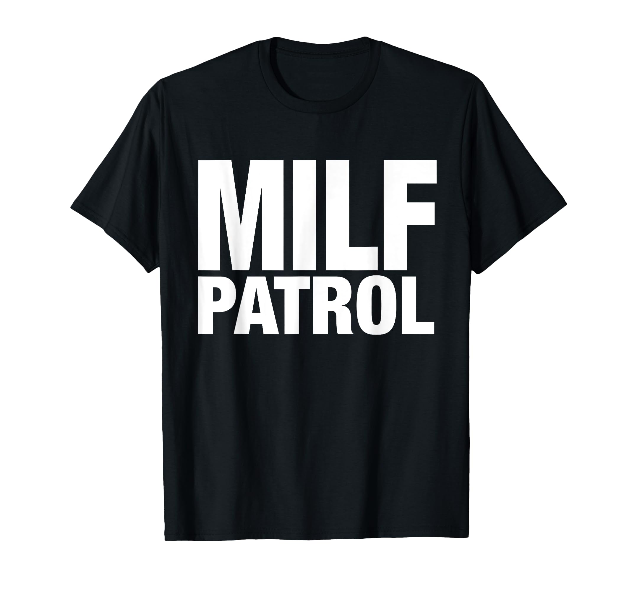 Milf Patrol Y2K Aesthetic T-Shirt - Casual Everyday Wear Unisex - T-Shirt, Sweatshirt, Hoodie