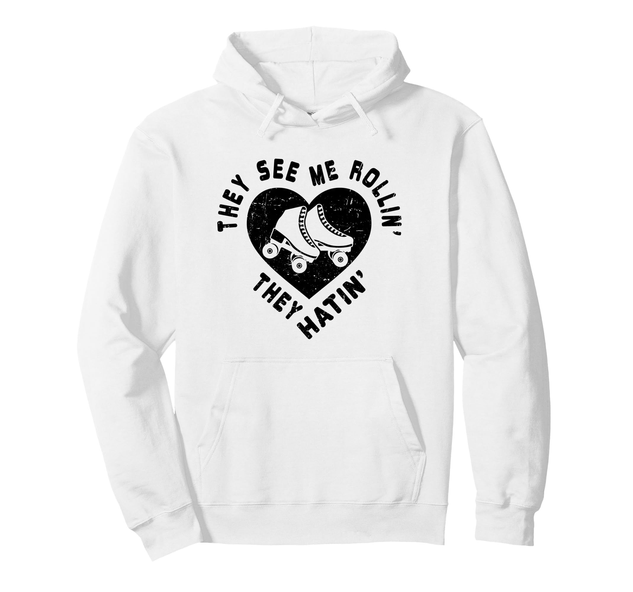 They See Me Rollin Roller Skating Hoodie - Novelty Apparel Unisex - T-Shirt, Sweatshirt, Hoodie