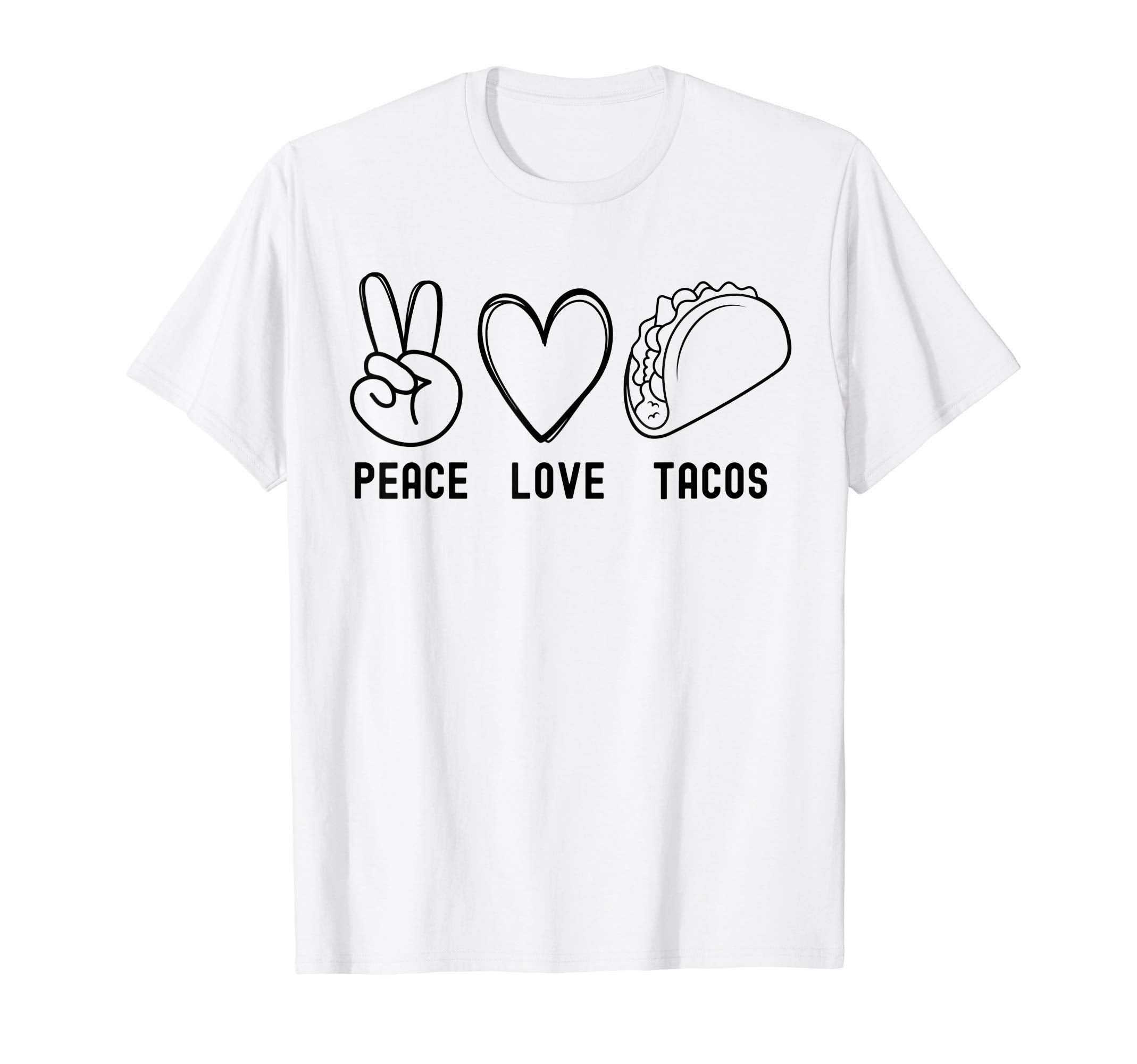 Womens Peace Love Tacos Funny Peace Love T-Shirt - Graphic Print Men Women - T-Shirt, Sweatshirt, Hoodie