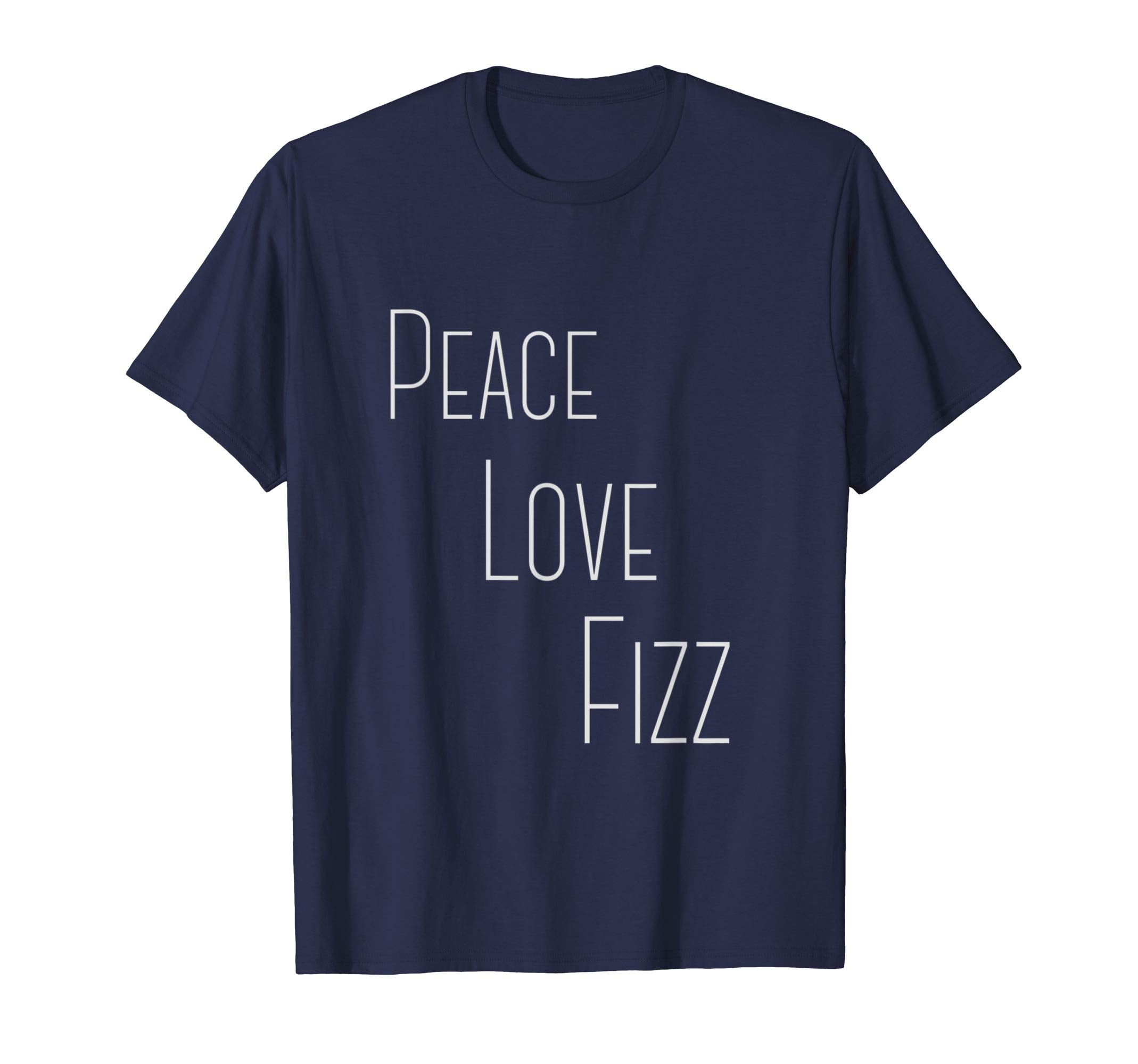 Peace Love Fizz T-Shirt - Aesthetic Graphic Unisex - T-Shirt, Sweatshirt, Hoodie