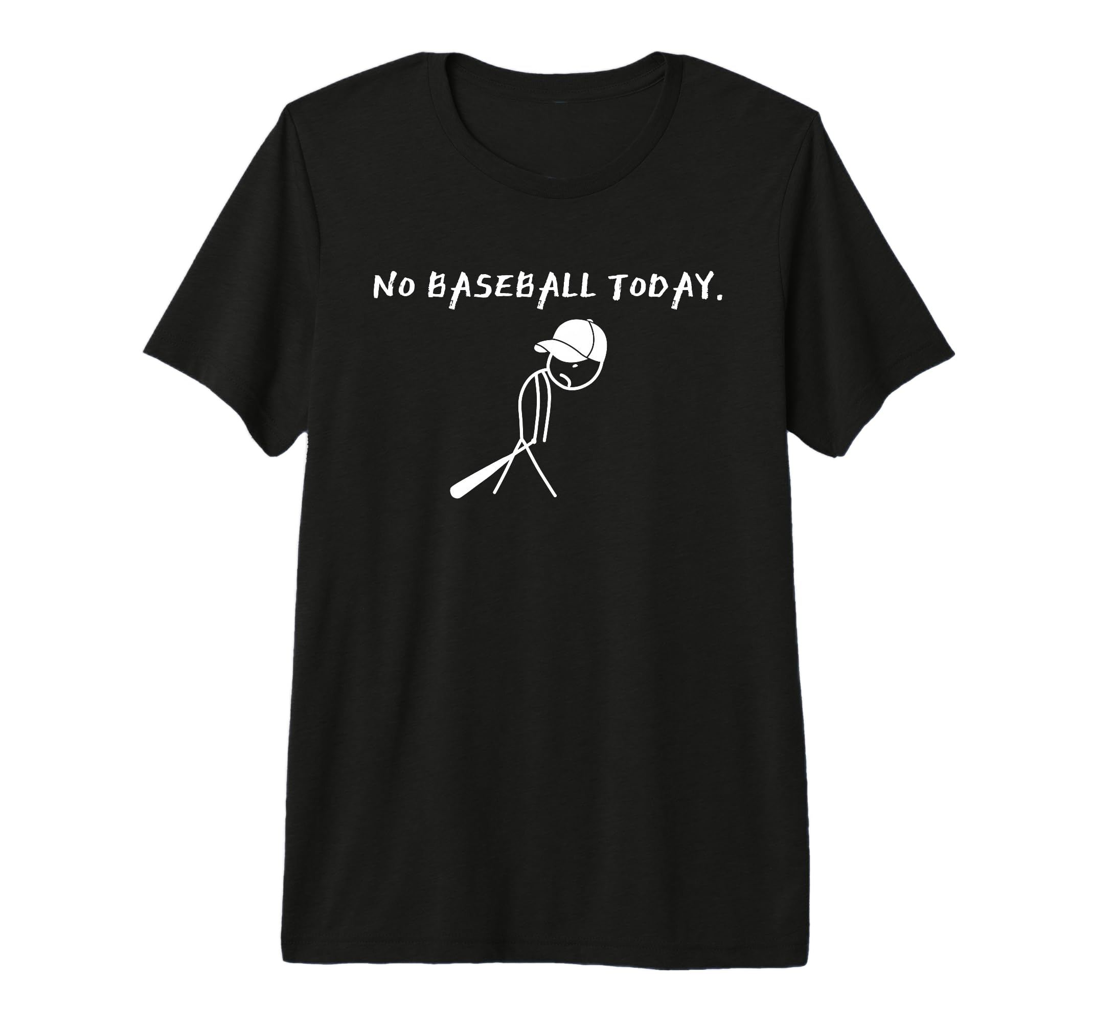 No Baseball Today Baseball Player Funny T-Shirt - Trendy Graphic Unisex - T-Shirt, Sweatshirt, Hoodie