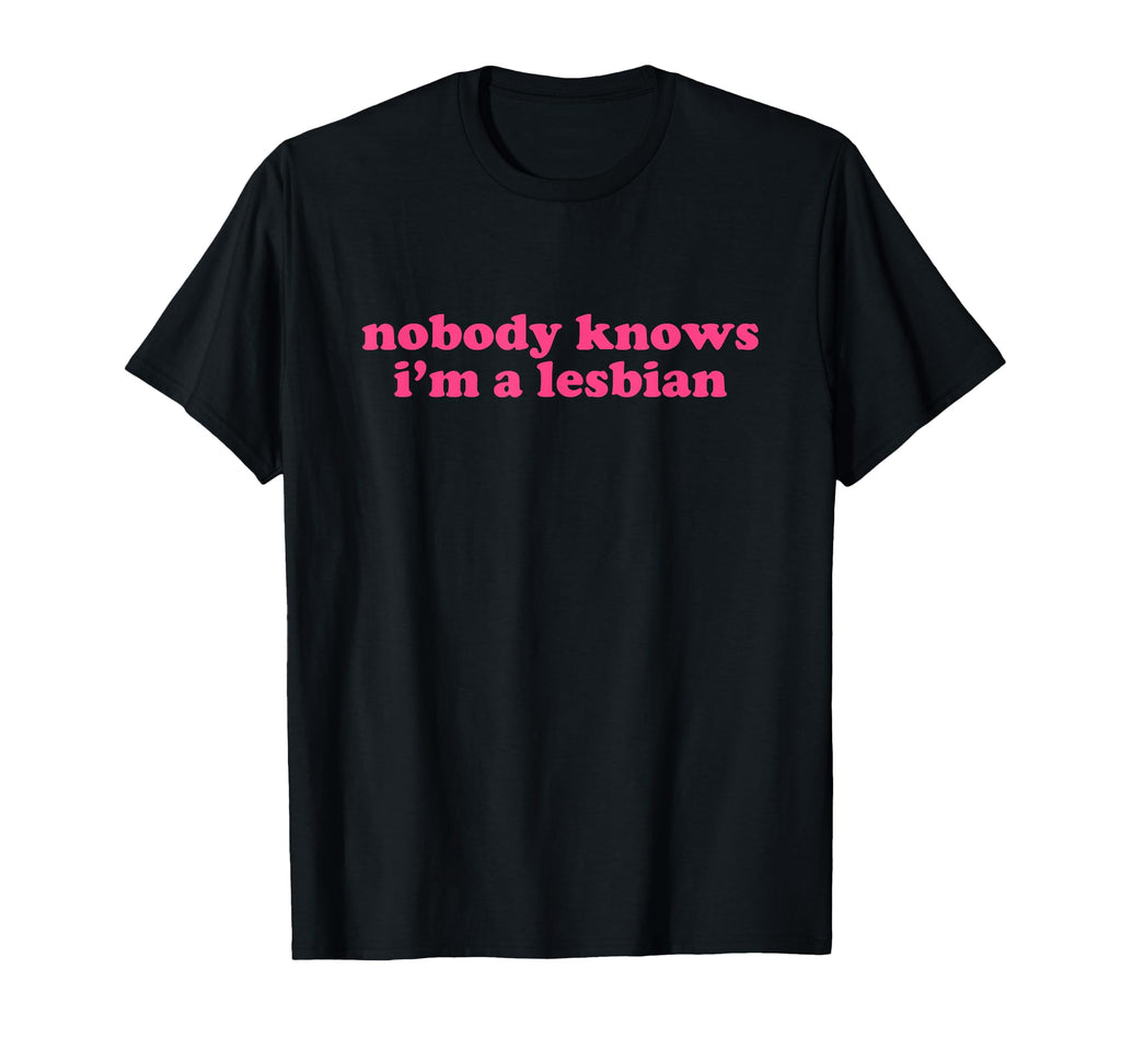Nobody Knows Im Lesbian Y2K Aesthetic T-Shirt - Unique Graphic Men Women - T-Shirt, Sweatshirt, Hoodie