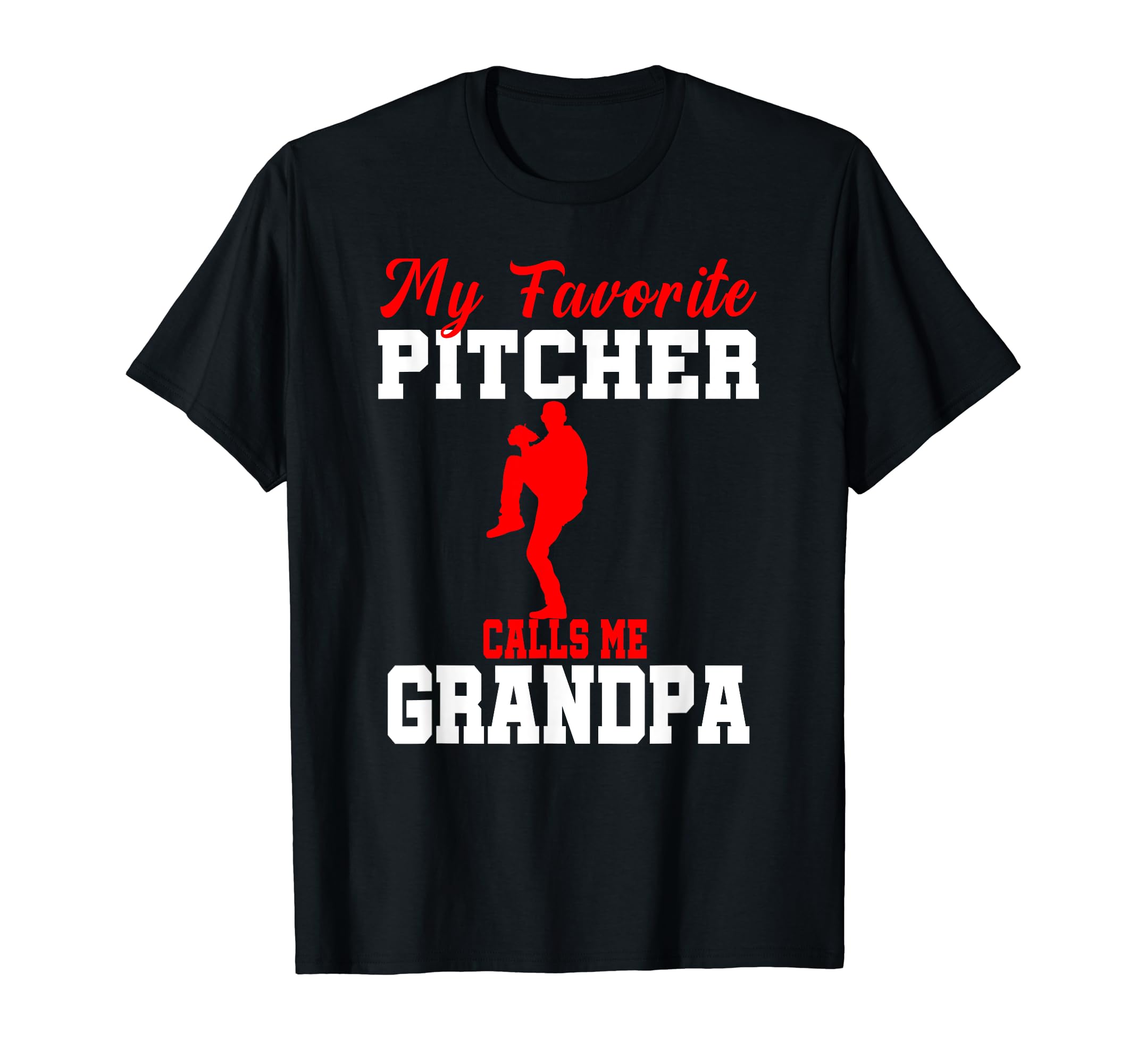My Favorite Pitcher Calls Me Grandpa T-Shirt - Trendy Graphic Unisex - T-Shirt, Sweatshirt, Hoodie