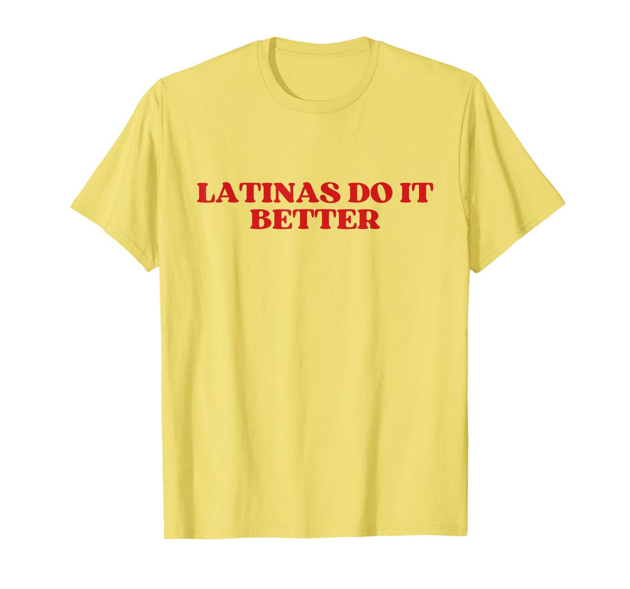Latinas Do It Better Y2K Aesthetic T-Shirt - Aesthetic Graphic for Adults - T-Shirt, Sweatshirt, Hoodie