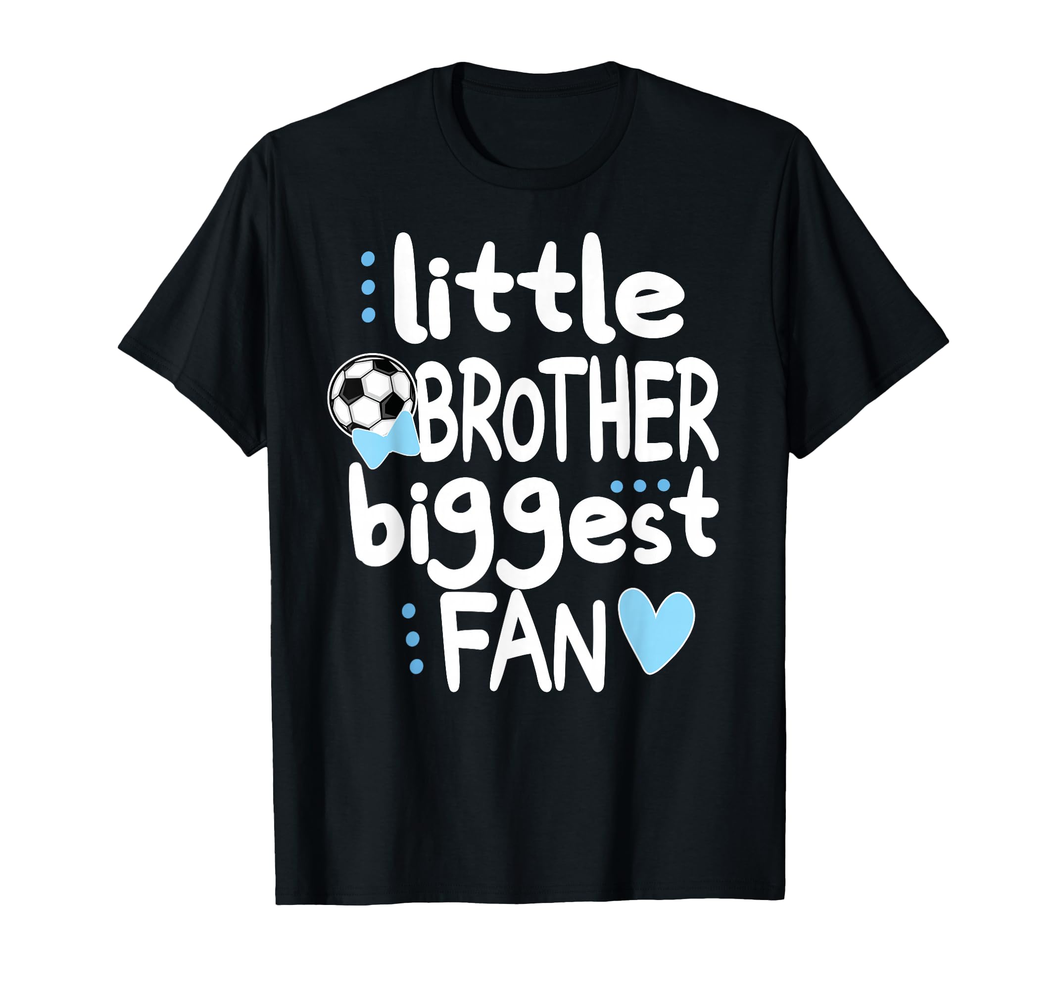 Little Soccer Brother Biggest Fan T-Shirt - Fun Novelty Design Unisex - T-Shirt, Sweatshirt, Hoodie