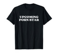 Upcoming Porn Star Y2K Aesthetic T-Shirt - Graphic Print Unisex - T-Shirt, Sweatshirt, Hoodie