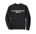 My Girlfriend Bites My Gf Bites Y2K Sweatshirt - Novelty Apparel Unisex - T-Shirt, Sweatshirt, Hoodie