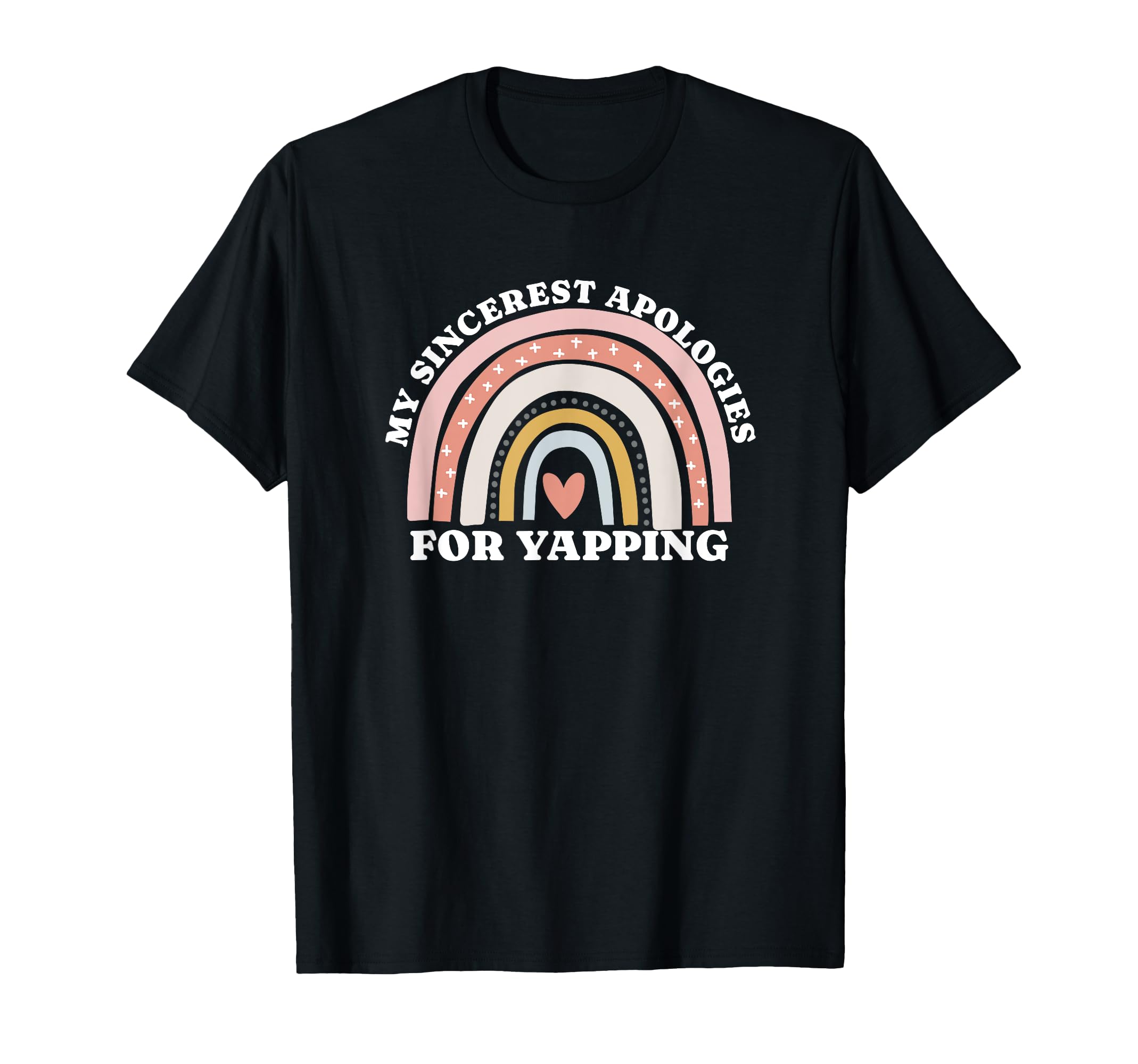 My Sincerest Apologies Yapping T-Shirt - Fun Novelty Design Men Women - T-Shirt, Sweatshirt, Hoodie