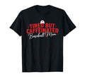 Trendy Tired Baseball Mom Funny Mom T-Shirt - Custom Art Print Unisex - T-Shirt, Sweatshirt, Hoodie