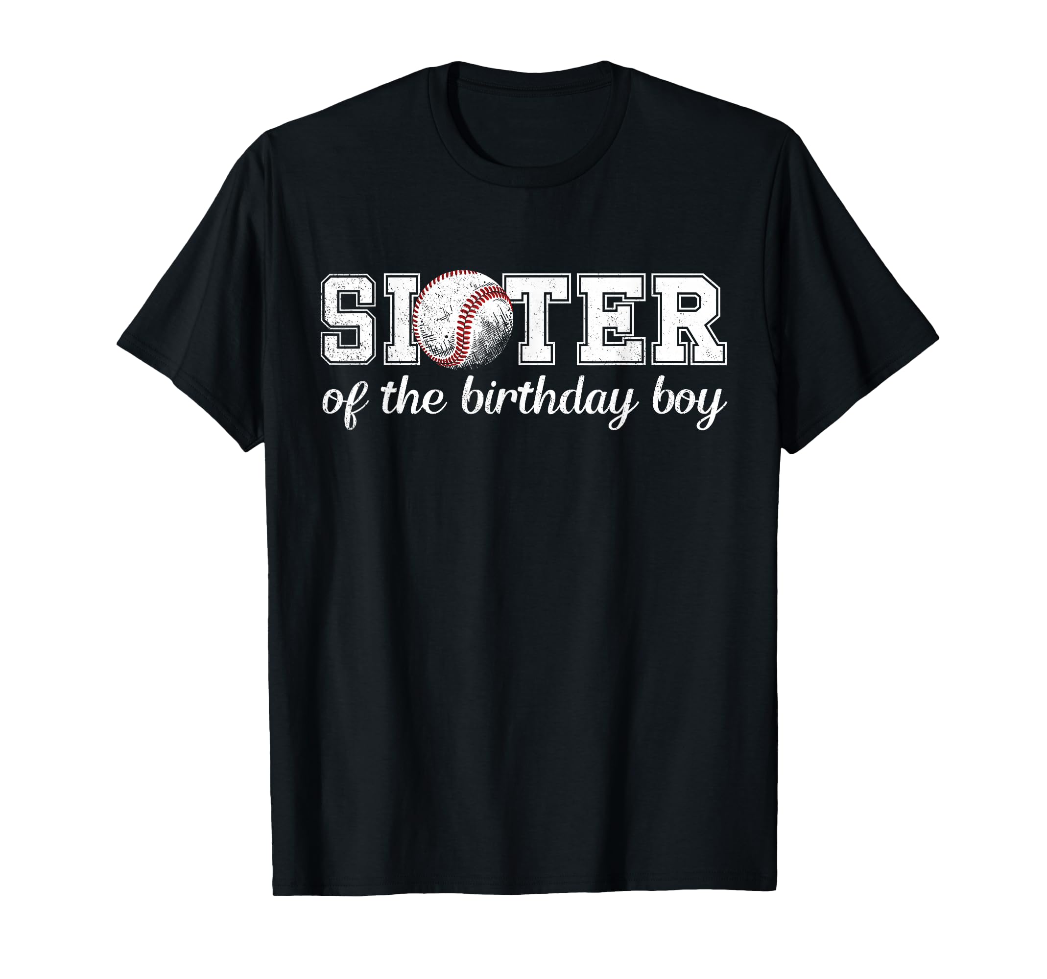 Sister Birthday Baseball Sport Family T-Shirt - Novelty Apparel Men Women - T-Shirt, Sweatshirt, Hoodie
