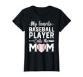 Baseball Player Mom Pride Funny T-Shirt - Casual Everyday Wear Men Women - T-Shirt, Sweatshirt, Hoodie