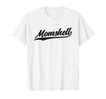Momshell Mothers Day Gift 70S Baseball T-Shirt - Novelty Apparel Men Women - T-Shirt, Sweatshirt, Hoodie