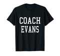 Coach Evans Custom Football Soccer T-Shirt - Unique Graphic Men Women - T-Shirt, Sweatshirt, Hoodie